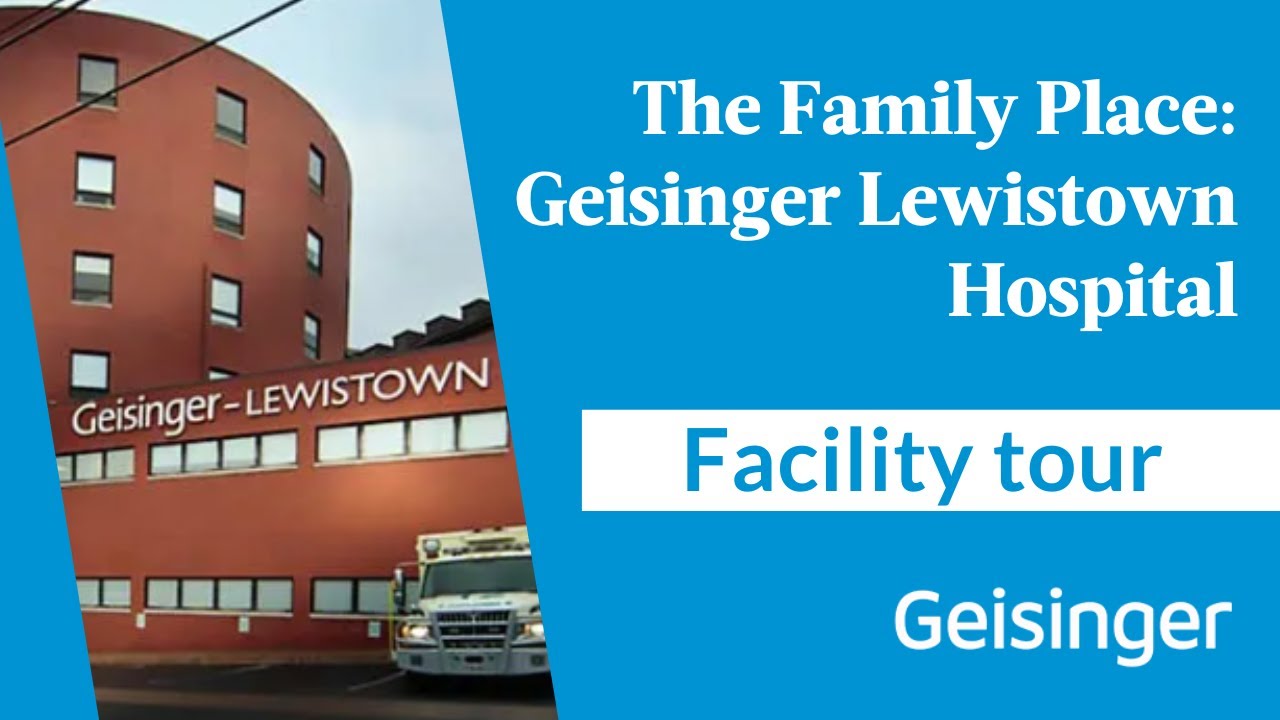 Explore The Family Place: Virtual Tour of Geisinger Lewistown Hospital