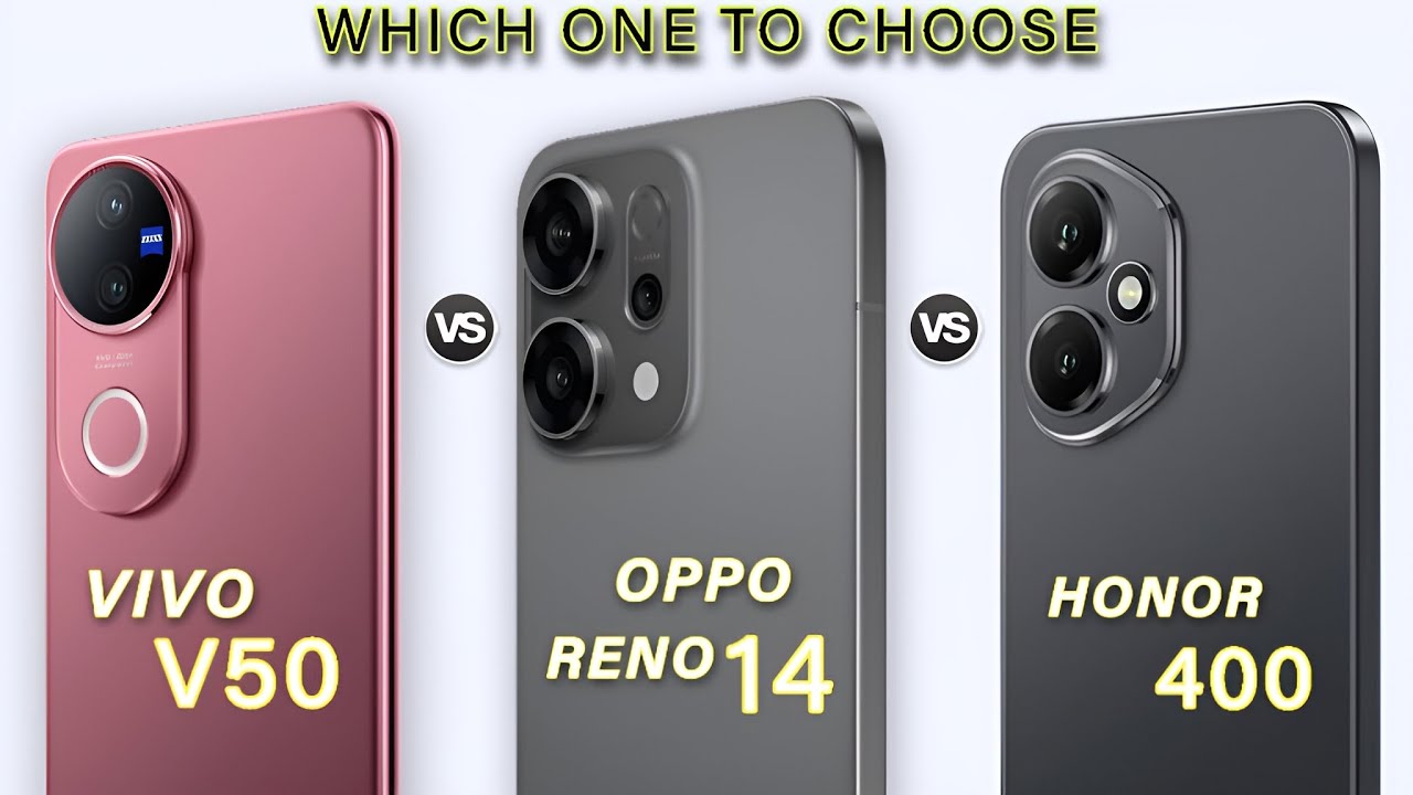 Honor 400 Vs vivo V50 Vs Oppo Reno 14 - Which is better?