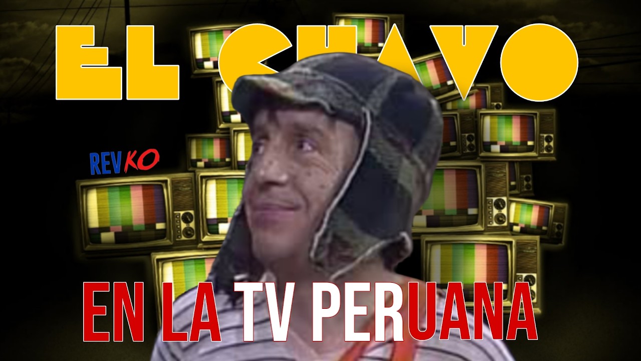 La HISTORIA del CHAVO en la TELEVISIÓN PERUANA