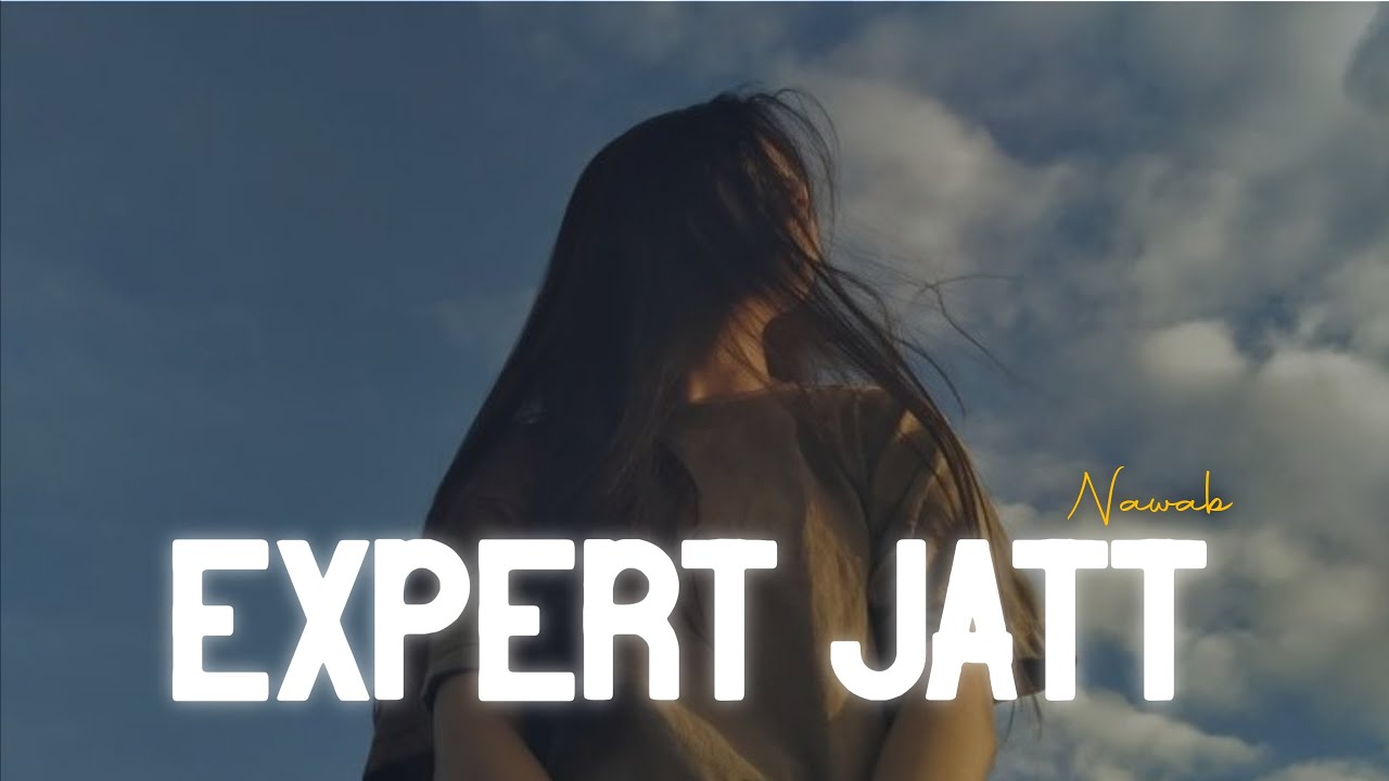 Expert Jatt - Slowed and Reverb || Nawab