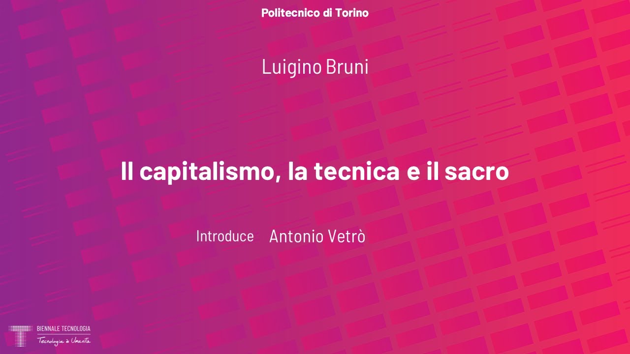 Il capitalismo, la tecnica e il sacro | Luigino Bruni