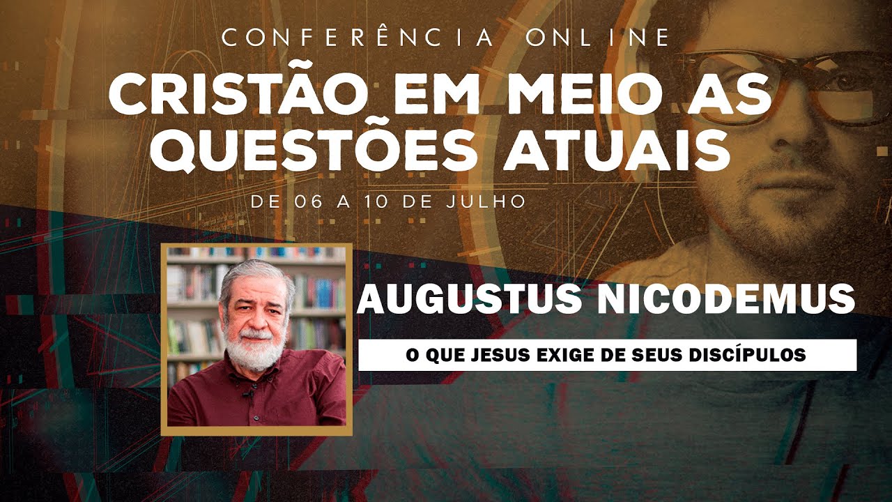 O que JESUS exige de seus discípulos - Augustus Nicodemus