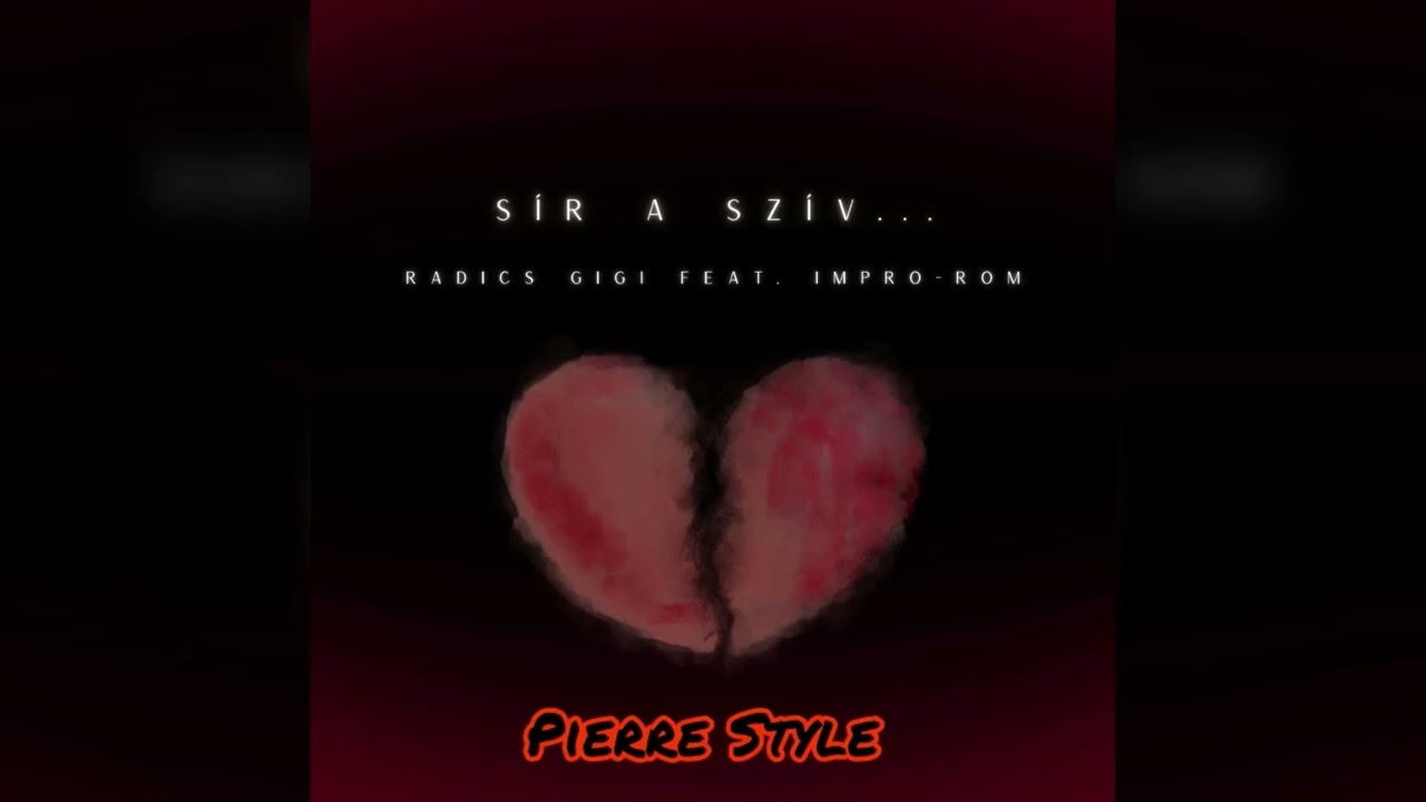 Radics Gigi feat. Impro-Rom - Sír a szív... (Remixx By Pierre Style)