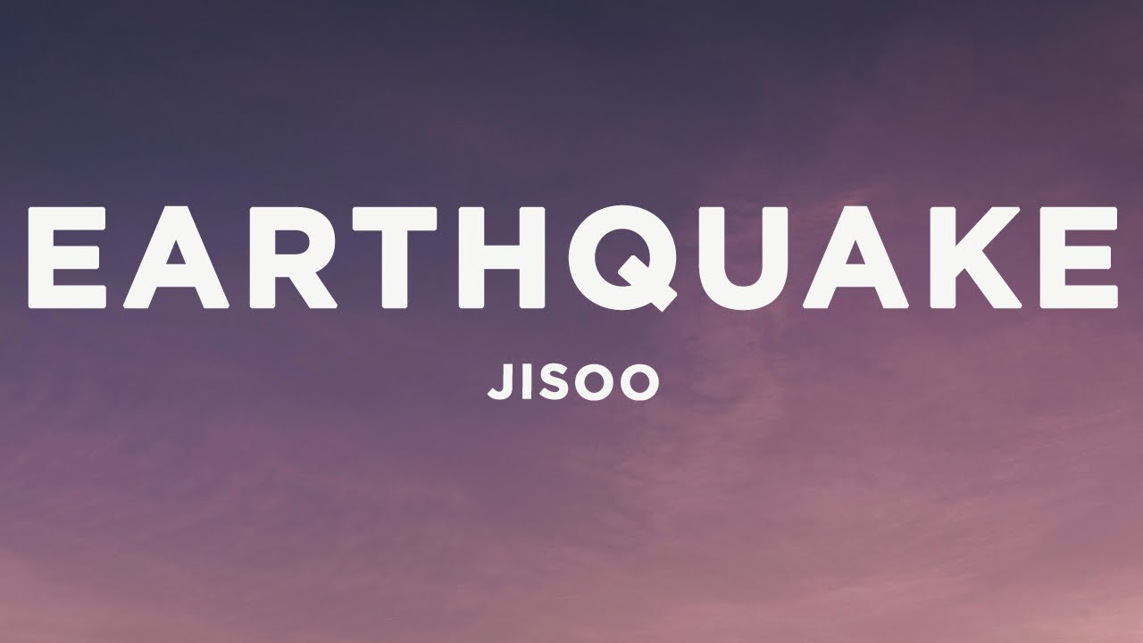 JISOO - earthquake (Lyrics)