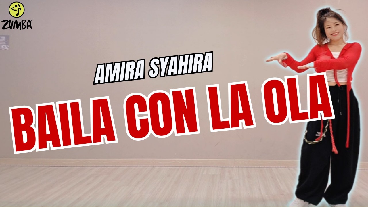 🌊 Baila Con La Ola - Amira Syahira ㅣ ZUMBA ㅣ Reggaeton ㅣ DANCE WORKOUT