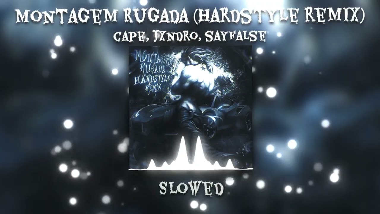 Montagem Rugada - Hardstyle Remix (slowed) - cape, JXNDRO, Sayfalse