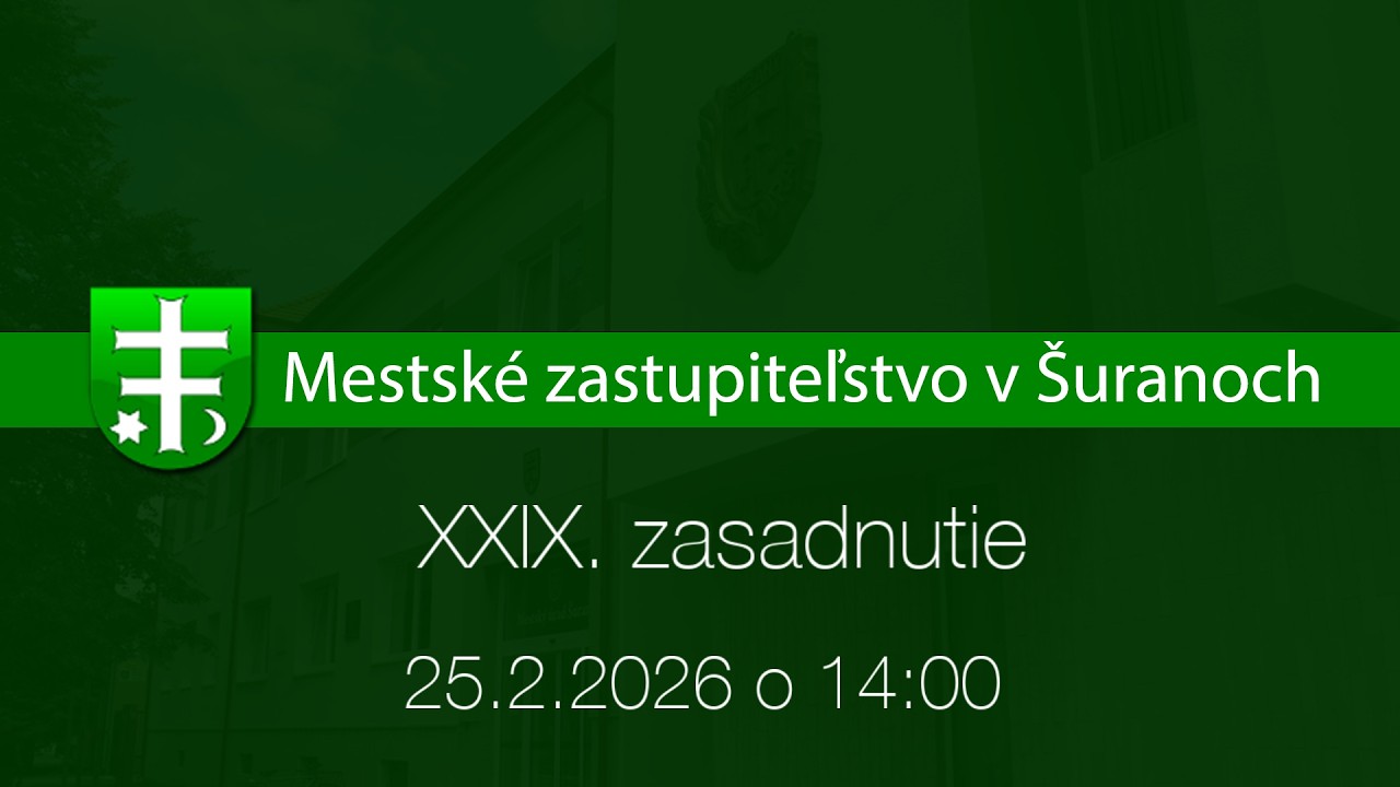 XXIX. zasadnutie MsZ v Šuranoch 25.2.2026