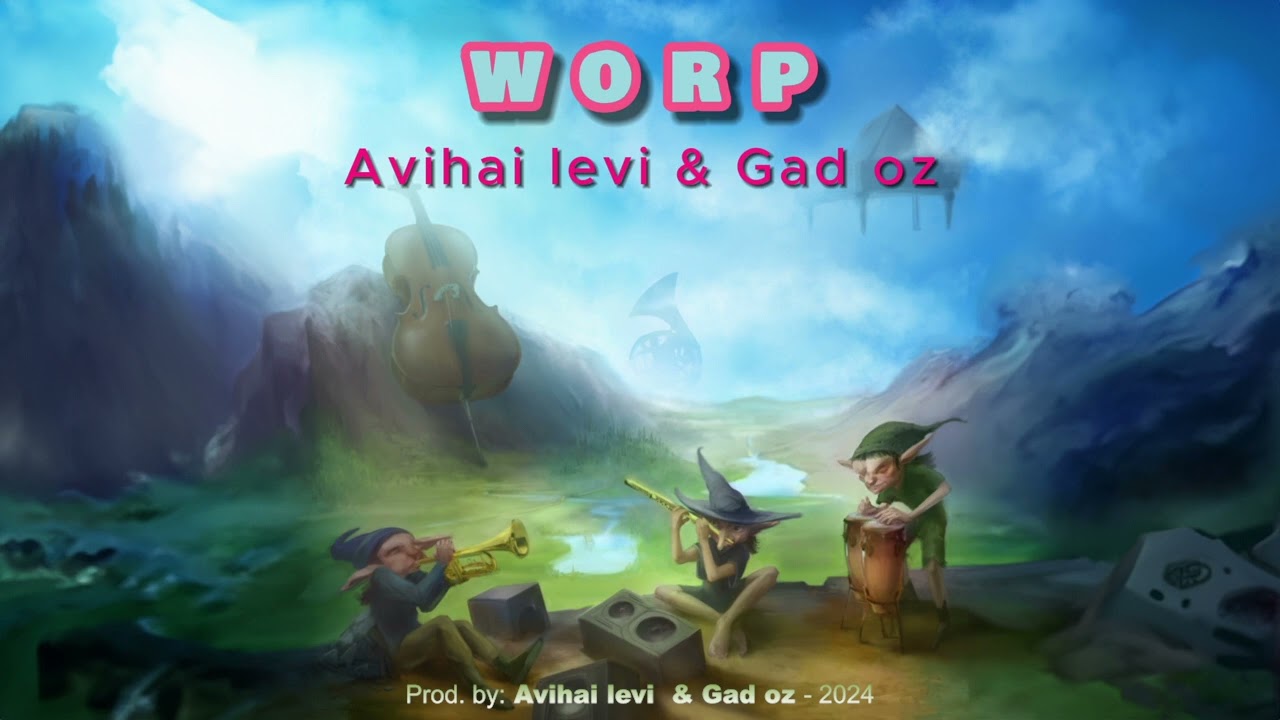 Avihai levi & Gad oz - WORP