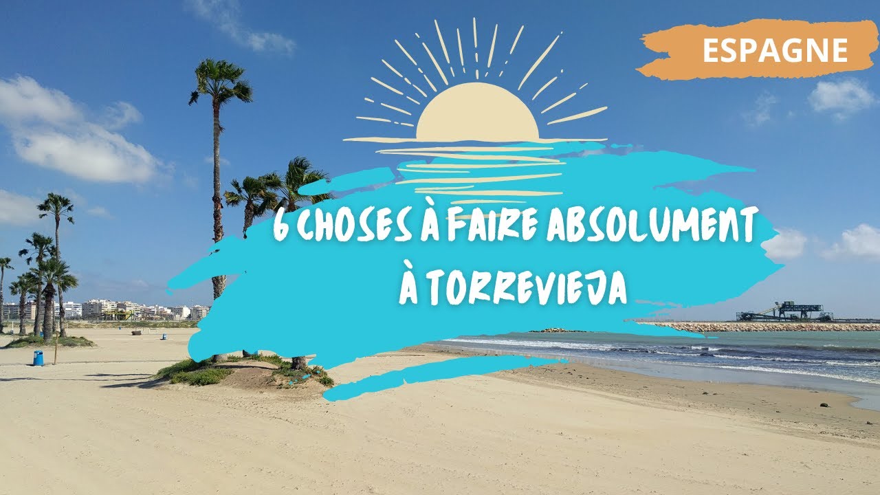 Explorez Torrevieja en Février:  6 Choses à Faire Absolument