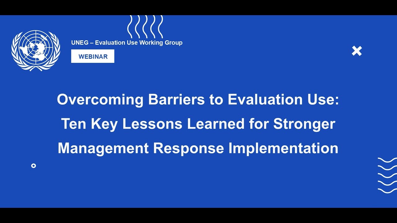 Webinar: Overcoming Barriers to Evaluation Use: 10 Lessons Learned for Stronger Management Response