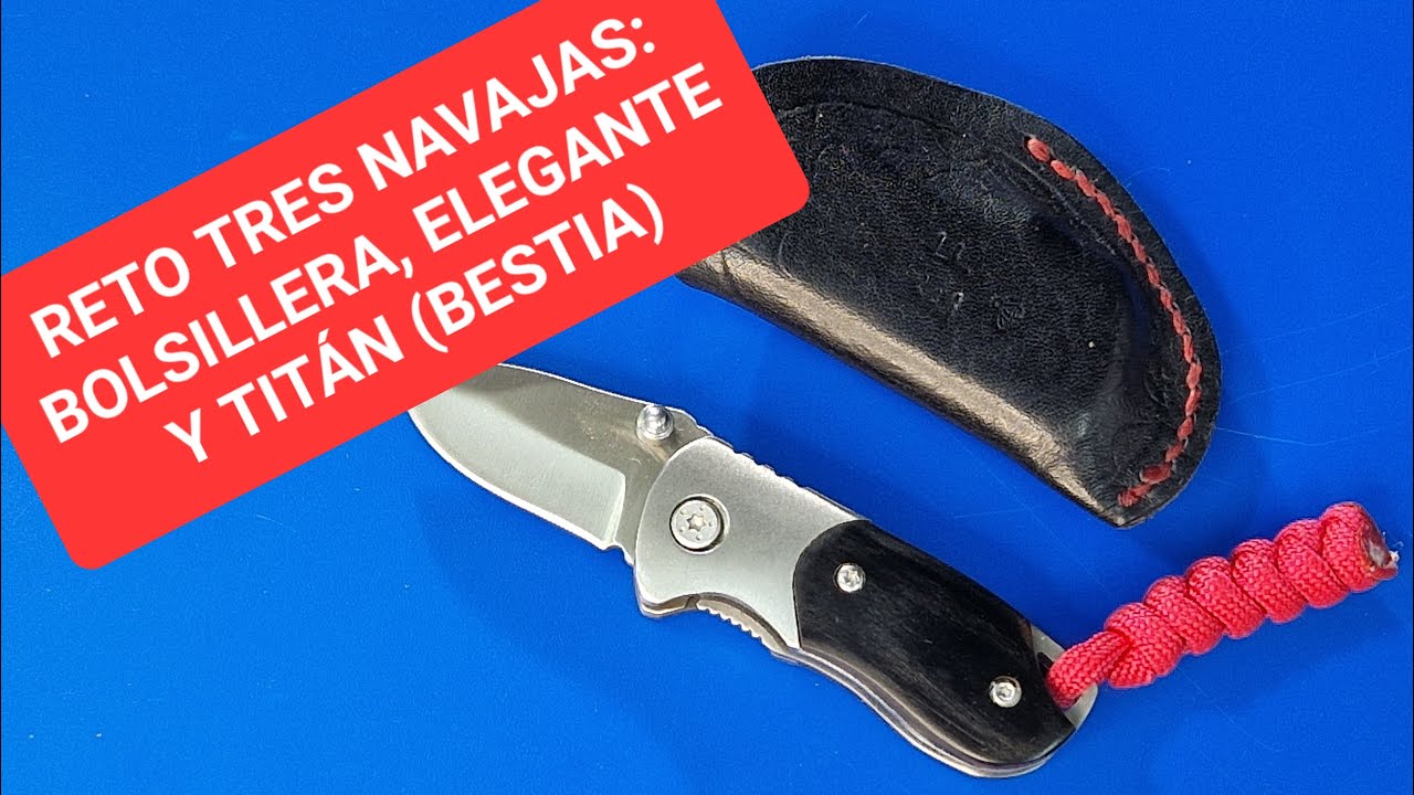 RETO TRES NAVAJAS: BOLSILLERA, ELEGANTE Y TITÁN