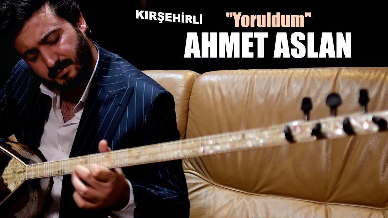 Kırşehirli Ahmet Aslan - Yoruldum
