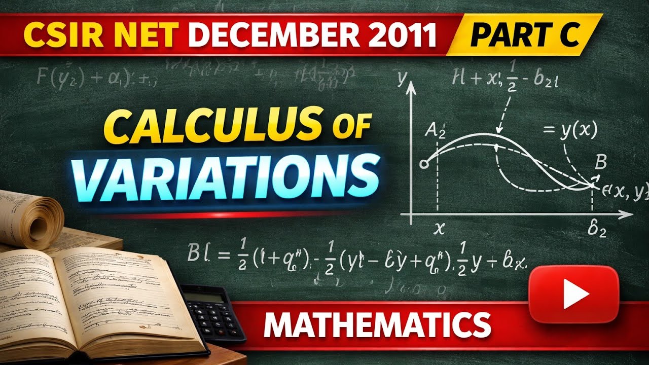 Important Problems on Calculus of Variations | CSIR NET Mathematical Sciences ||Q.Dec 2011|| (COV)