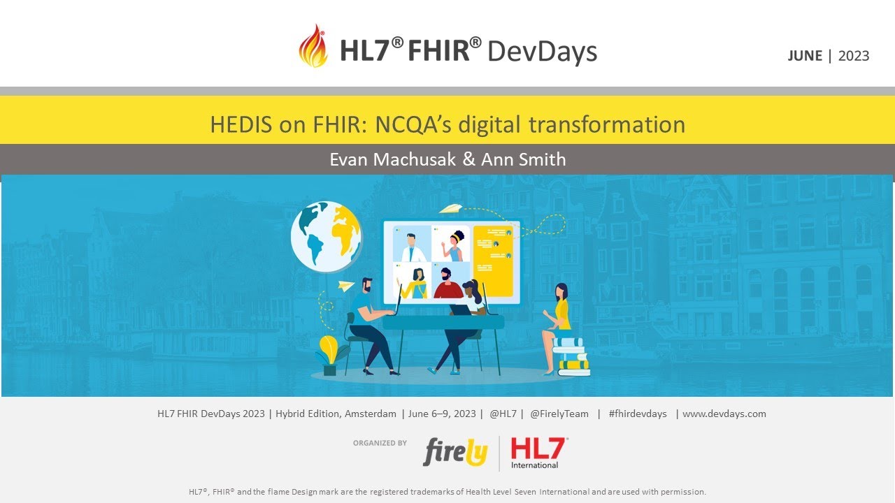 Evan Machusak & Ann Smith - HEDIS on FHIR: NCQA’s digital transformation | DevDays 2023 Amsterdam