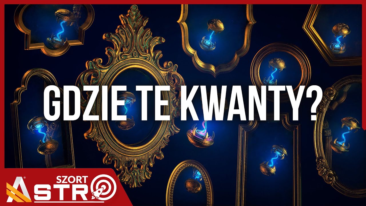 Dlaczego nie widzimy kwantowej rzeczywistości? - AstroSzort