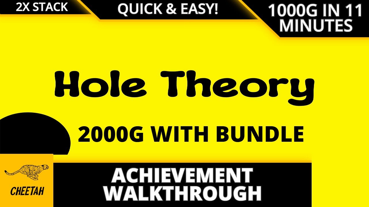 Hole Theory - Achievement Walkthrough (1000G IN 11 MINUTES) QUICK & EASY! 2X STACK