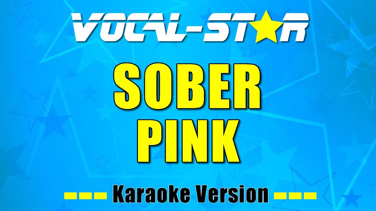 Pink - Sober (Karaoke Version) with Lyrics HD Vocal-Star Karaoke