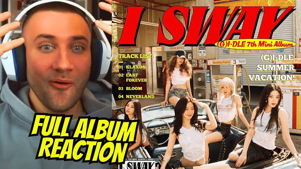 (G)I-DLE - I SWAY (The 7th Mini Album) - REACTION (LAST FOREVER, BLOOM, NEVERLAND)