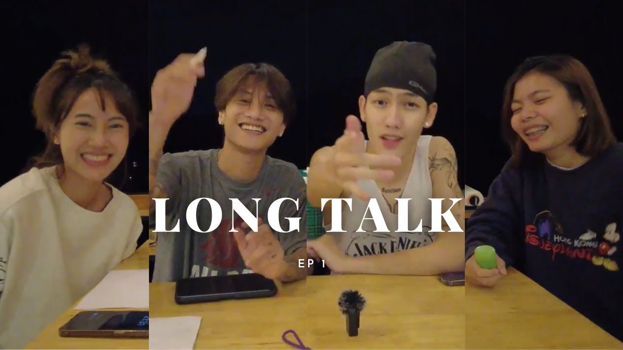 LONG TALK I EP1