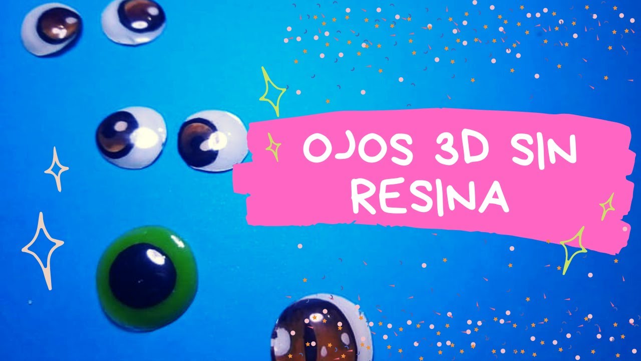OJOS 3D sin RESINA- SILICONA - ESMALTE