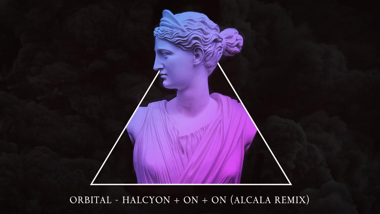 Orbital - Halcyon + On + On (Alcala Remix)