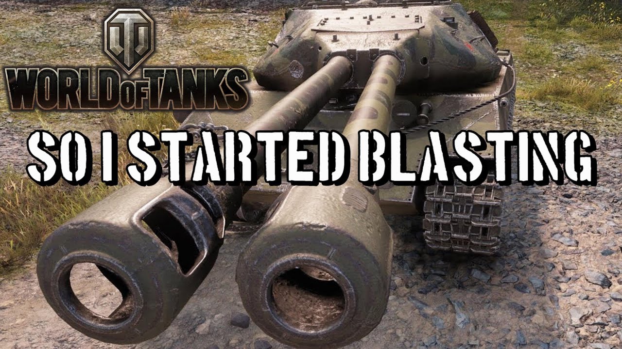 World of Tanks - So I Started Blasting...
