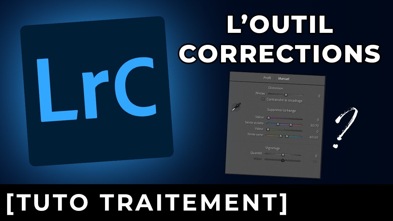 L'outil CORRECTIONS DE L'OBJECTIF dans LIGHTROOM CLASSIC