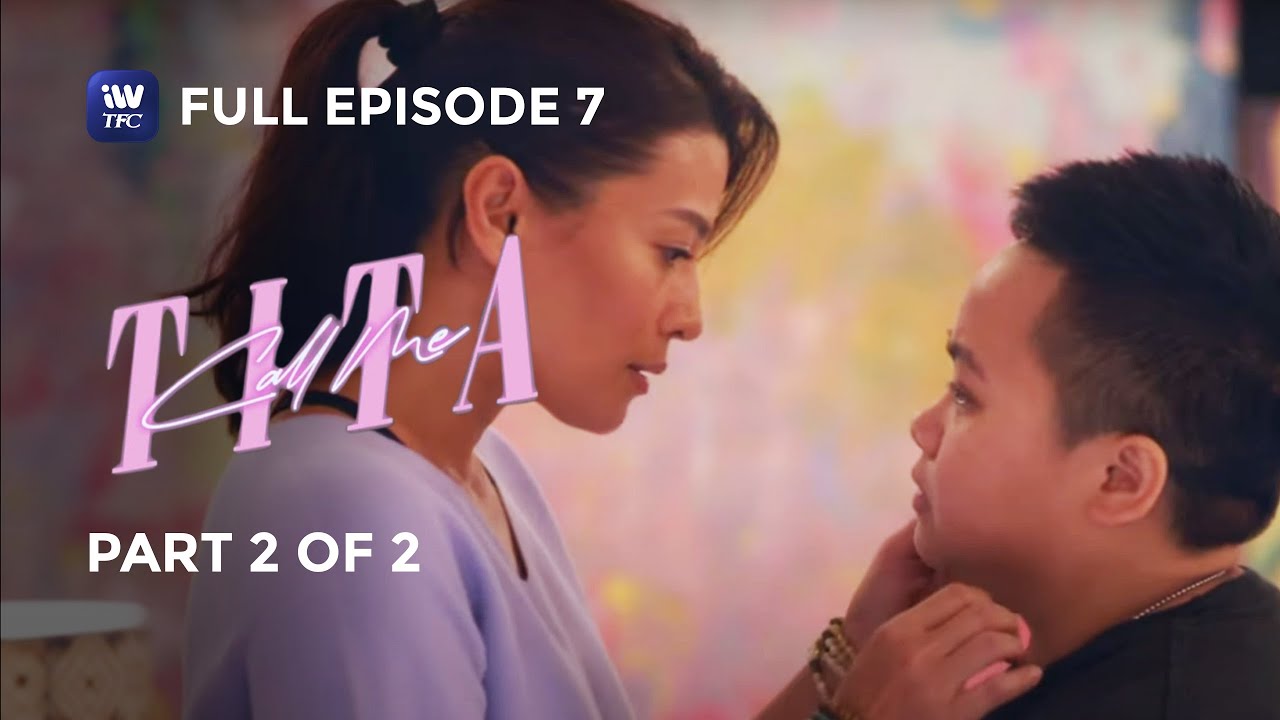 Call Me Tita | Episode 7 | Part 2 of 2 | iWantTFC Originals Playback