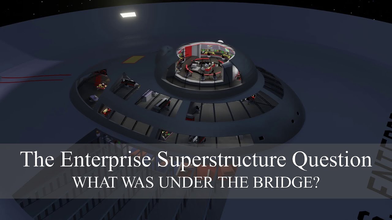 The Enterprise Superstructure Question: what was under the bridge?