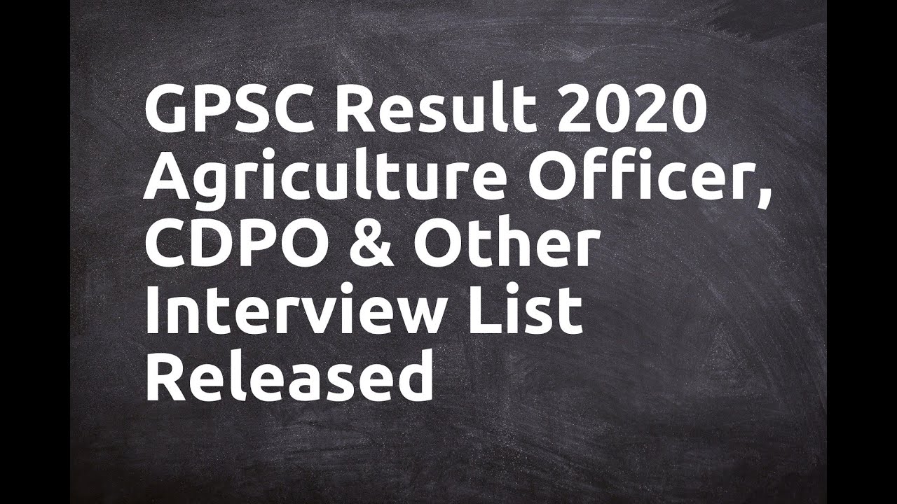 GPSC Result 2020 &ndash; Agriculture Officer, CDPO & Other Interview List Released
