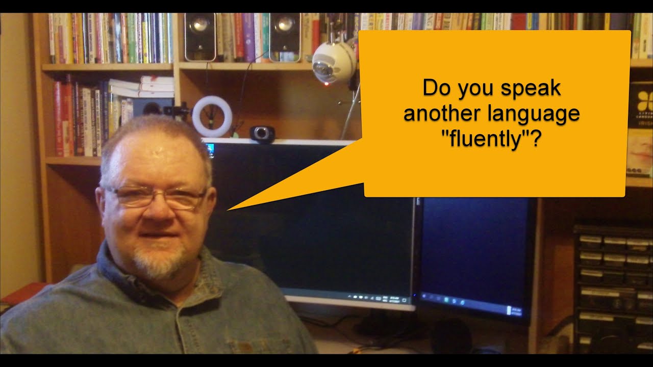 Do you speak another language "fluently"? ...and what does that really mean?