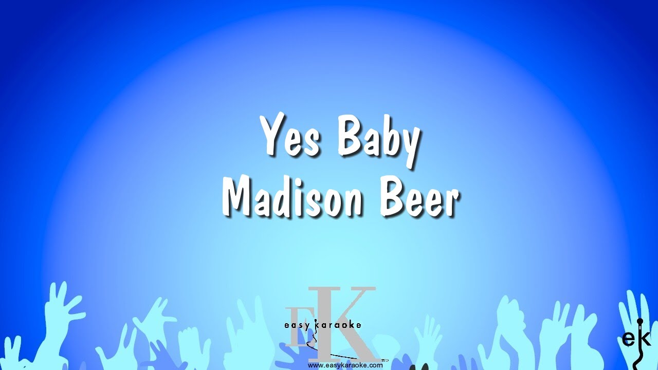 Madison Beer - Yes Baby (No Backing Vocals) (Karaoke Version)