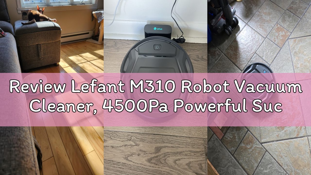 Review Lefant M310 Robot Vacuum Cleaner, 4500Pa Powerful Suction, PreciSense Obstacle Avoidance, Sli
