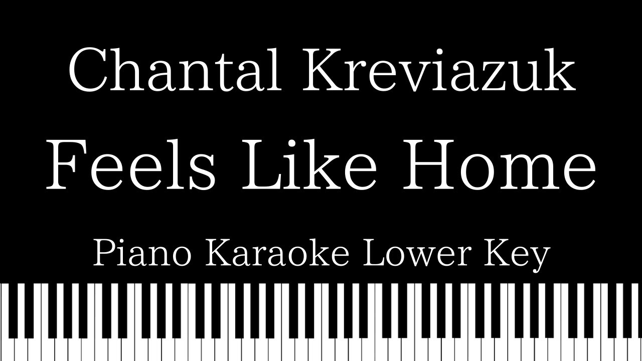 【Piano Karaoke Instrumental】Feels Like Home / Chantal Kreviazuk【Lower Key】