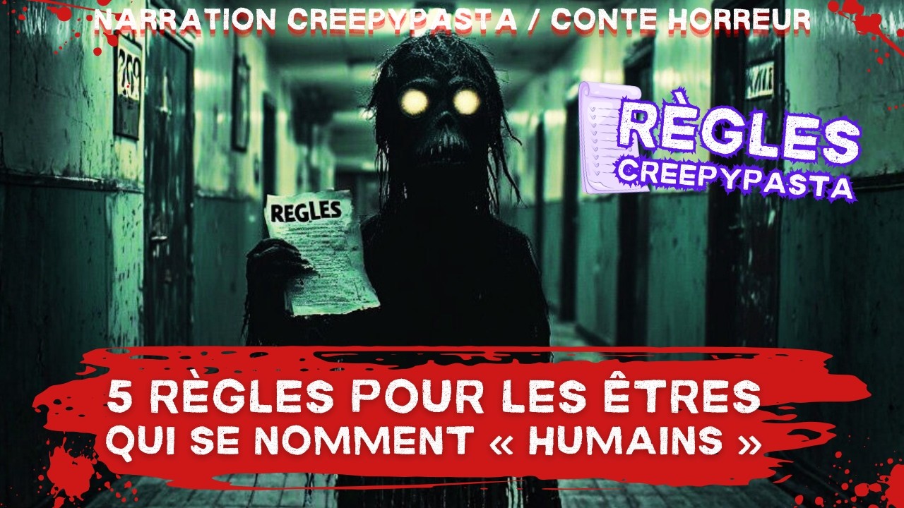 Règles Creepypasta - 5 Règles pour les êtres qui se nomment « humains »