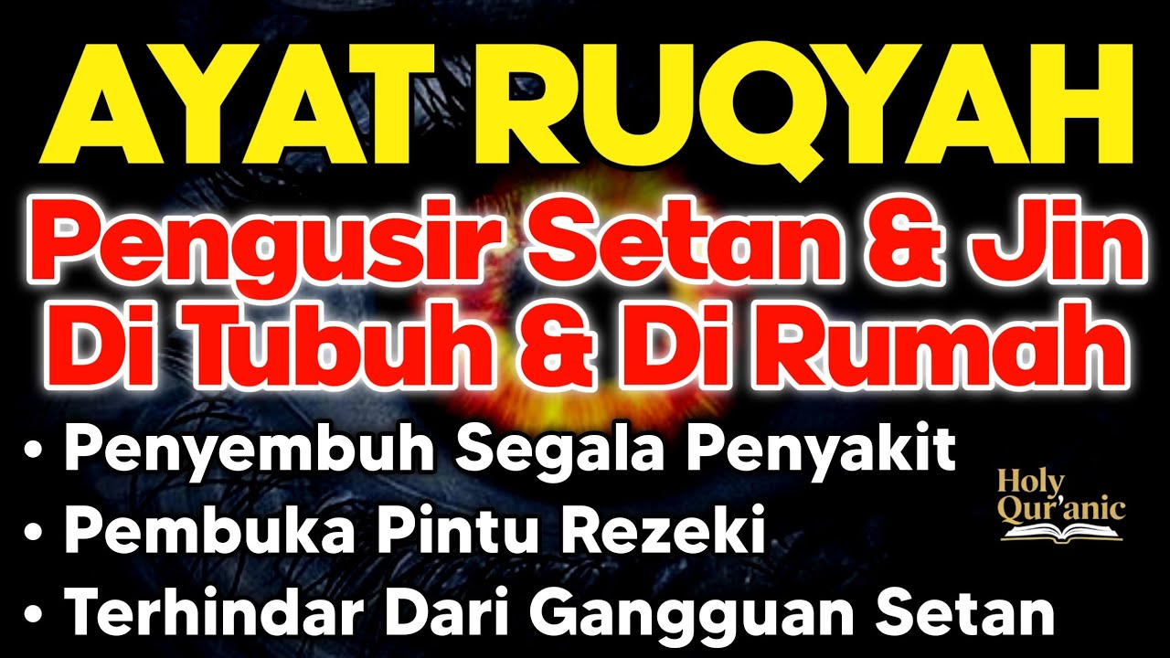 POWERFUL RUQYAH | RUQYAH RUMAH PENGUSIR JIN, SETAN & SIHIR DI RUMAH & TUBUH, PENENANG HATI & PIKIRAN