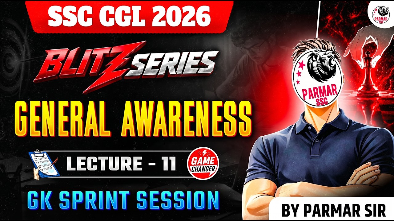 SSC CGL 2026 | BLITZ SERIES | GK LEC - 11 | GENERAL AWARENESS | BY PARMAR SIR