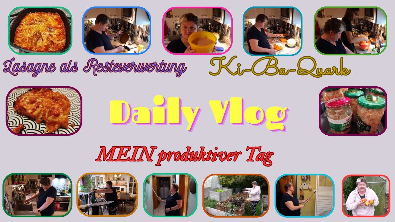 Daily Vlog / MEIN produktiver Tag / Ki-Ba-Quark / Lasagne als Resteverwertung / Haushalt und mehr