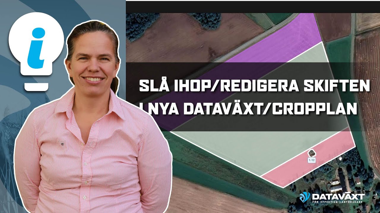 CROPPLAN (f.d. Nya Datav&auml;xt) - Sl&aring; ihop och redigera skiften i Nya Datav&auml;xt