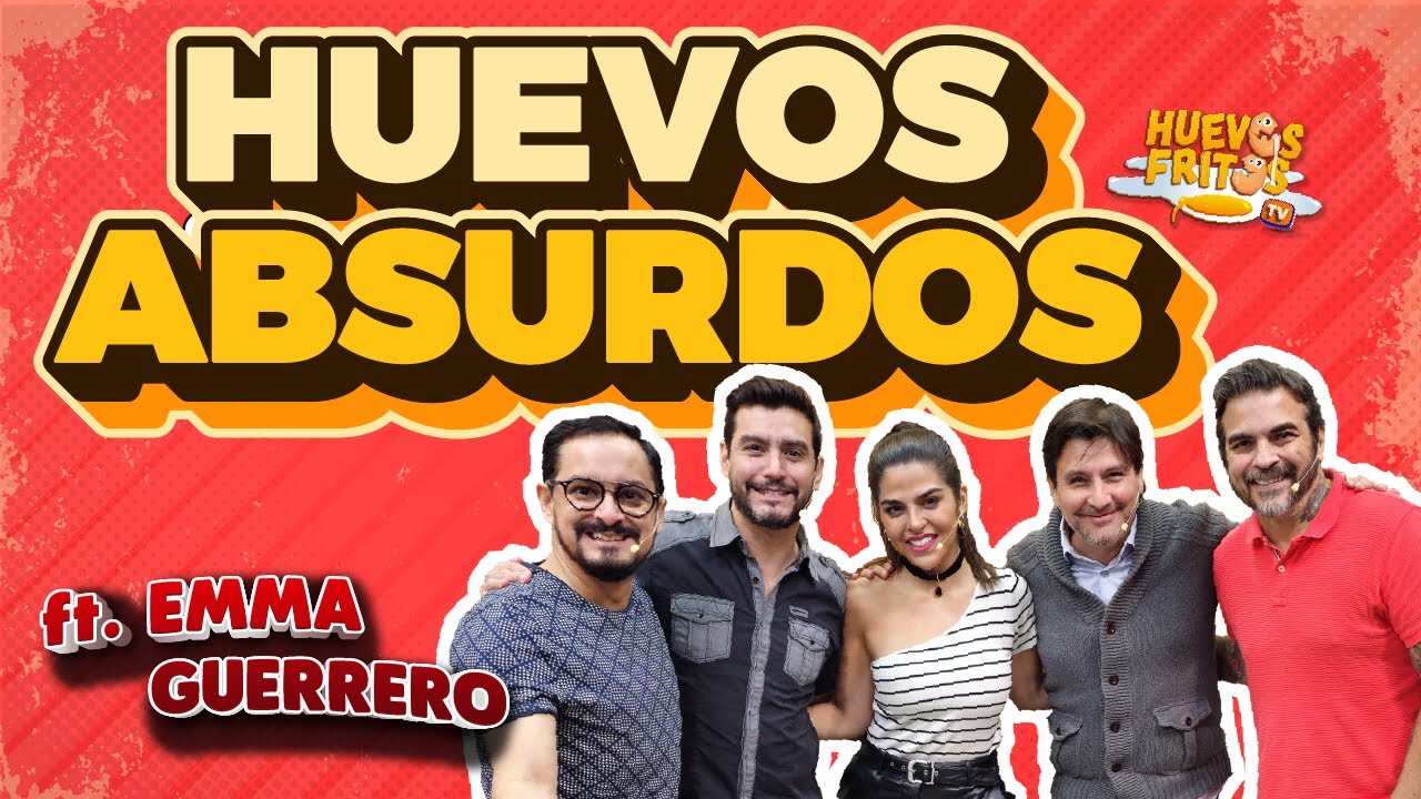 HUEVOS ABSURDOS CON EMMA GUERRERO | HUEVOS FRITOS #huevosfritos #ecuador