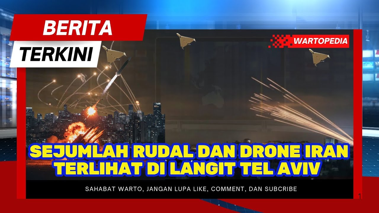 KETEGANGAN MEMUNCAK! DRONE DAN RUDAL IRAN DILAPORKAN MASUKI LANGIT TEL AVIV 