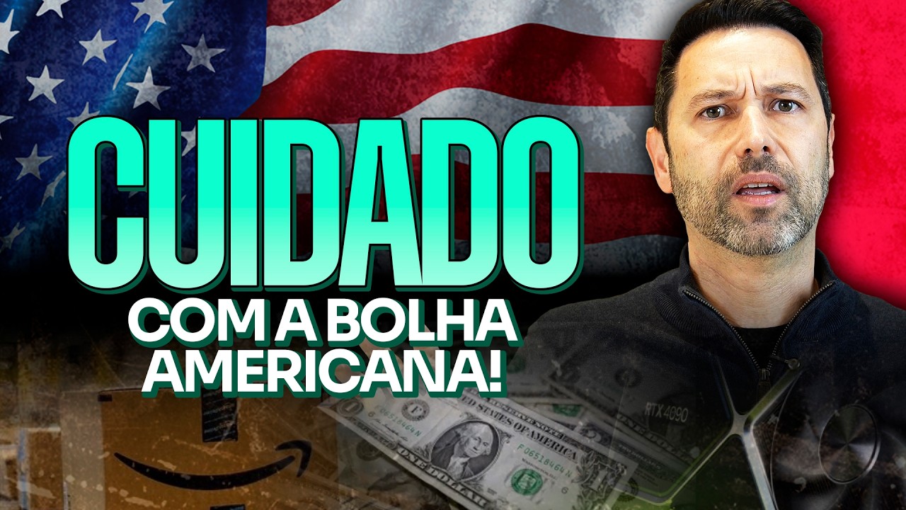 CUIDADO! A BOLHA AMERICANA PODE EXPLODIR! | O QUE FAZER AGORA PARA PROTEGER SEU O DINHEIRO?