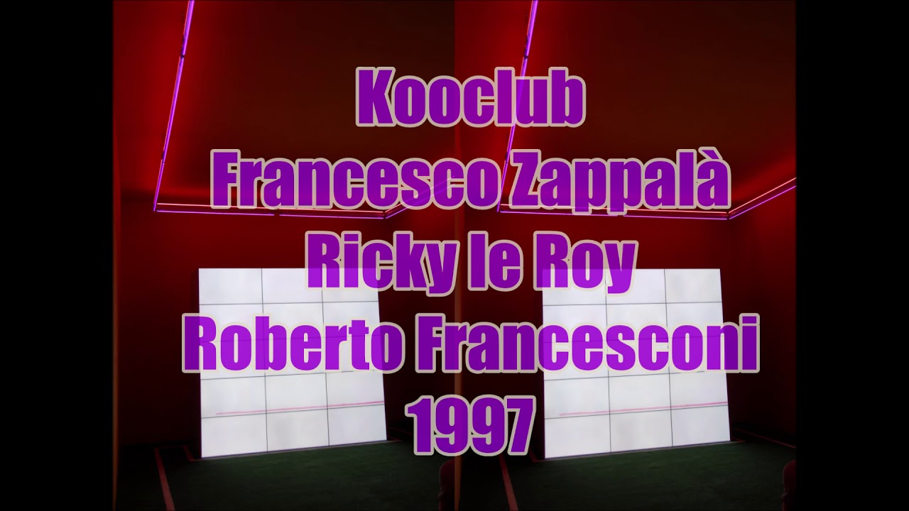 Kooclub Francesco Zappalà - Ricky le Roy - Francesconi 1997