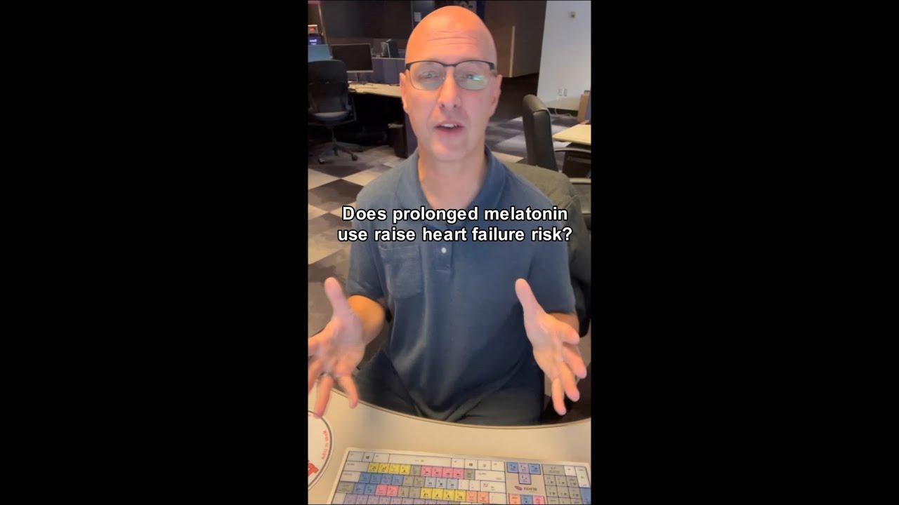 What we know and don't know about the risks of heart failure from long-term melatonin use.