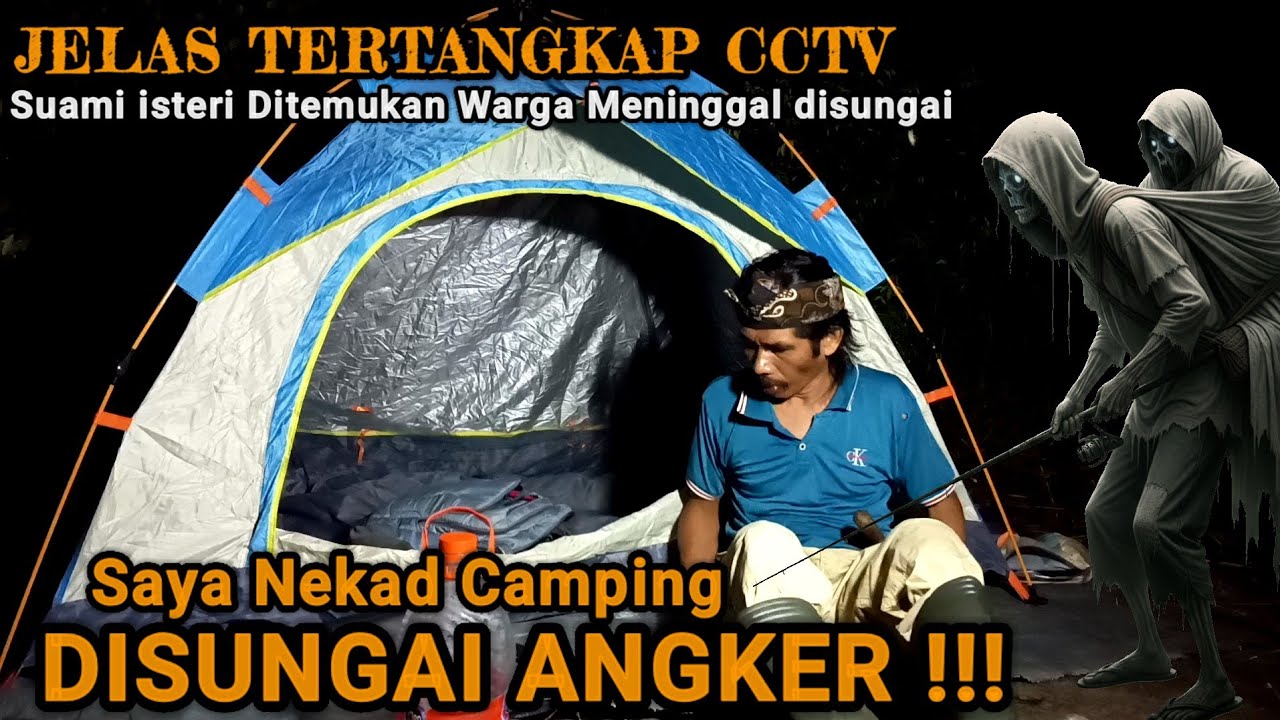 CAMPING HOROR‼️SAAT MANCING DI SUNGAI ANGKER TERNYATA ADA SOSOK INI TERTANGKAP CAMERA CCTV