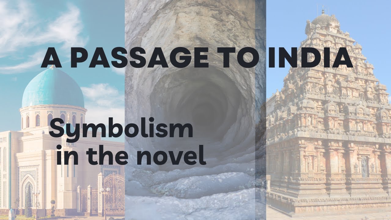 Symbolism in the Novel / A Passage to India/ by E.M Forster