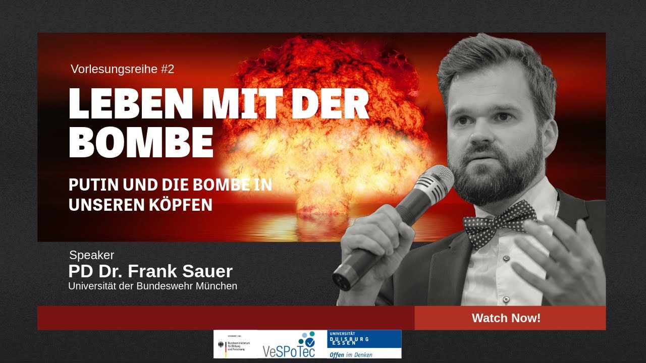 Sauer: Putin und die Bombe in unseren Köpfen - Leben mit der Bombe [Vortragsreihe]