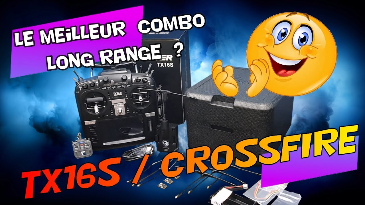 Combo TX16S / Crossfire micro V2,  le long range enfin accessible.