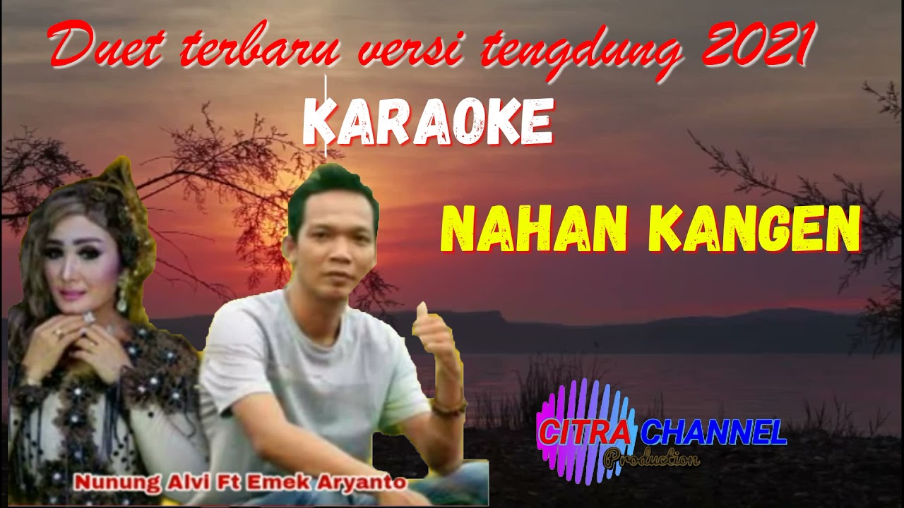 NAHAN KANGEN //Karaoke duet Emek A.ft Nunung A