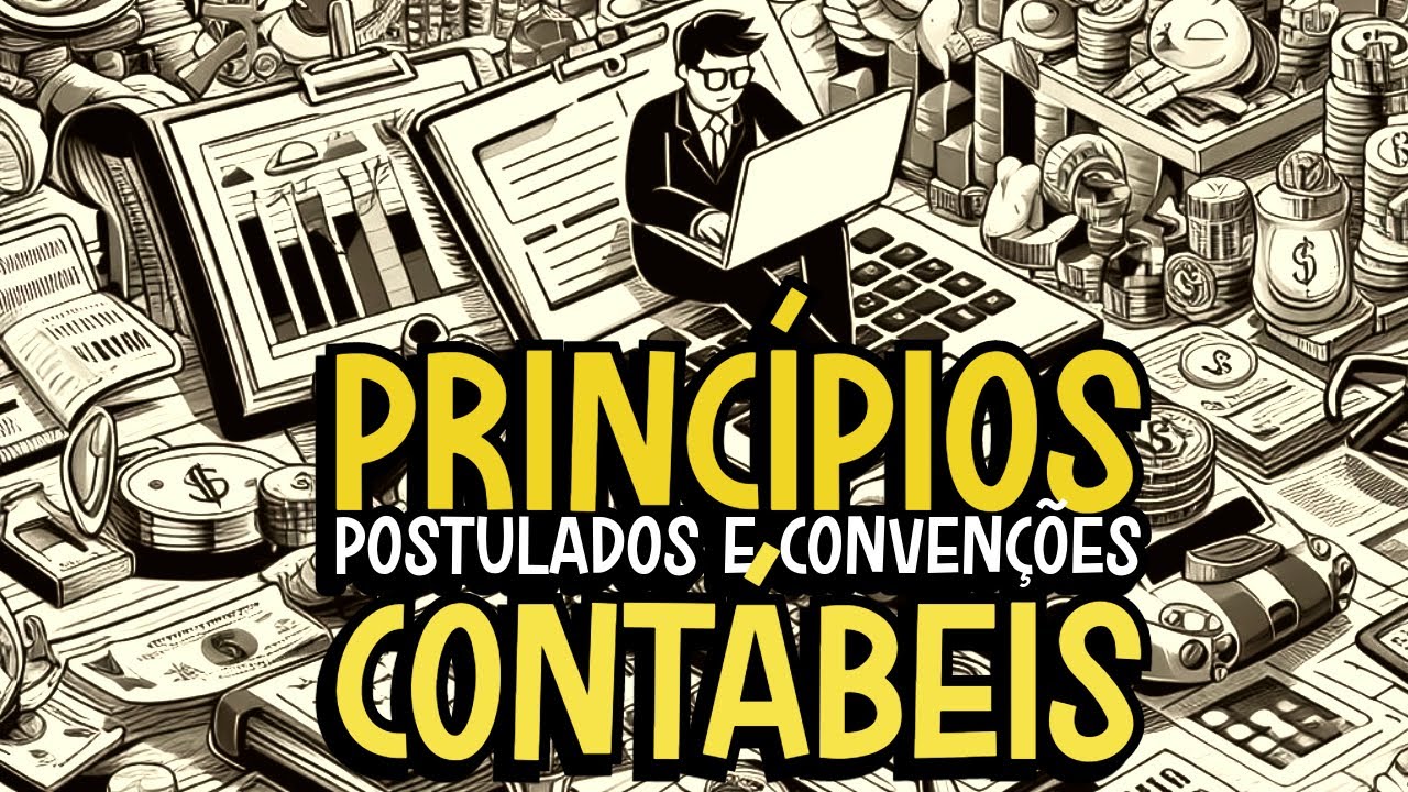 PRINC&Iacute;PIOS CONT&Aacute;BEIS POSTULADOS, CONVEN&Ccedil;&Otilde;ES  (Entidade - Continuidade) CONTABILIDADE B&Aacute;SICA